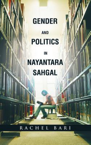 Carte Gender and Politics in Nayantara Sahgal Rachel Bari