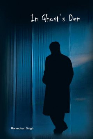 Книга In Ghost's Den Manmohan Singh