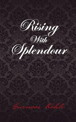 Buch Rising With Splendour Gurnoor Kohli