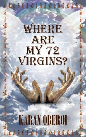 Carte Where Are My 72 Virgins? Karan Oberoi