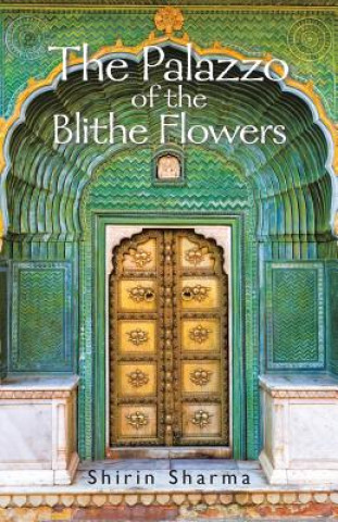 Book Palazzo of the Blithe Flowers Shirin Sharma