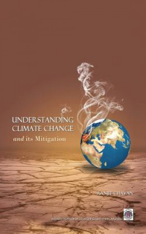 Könyv Understanding Climate Change- Its Mitigation Ranjit Chavan
