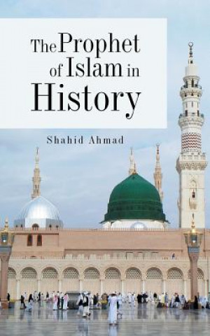 Książka Prophet of Islam in History Shahid Ahmad