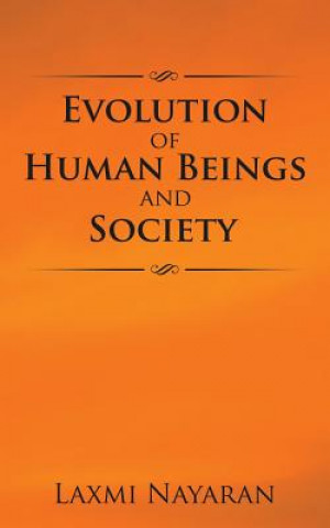 Könyv Evolution of Human Beings and Society LAXMI NAYARAN