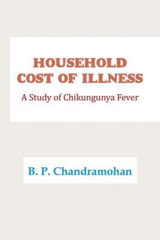 Carte Household Cost of Illness B. P. CHANDRAMOHAN