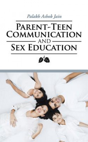 Carte Parent-Teen Communication and Sex Education PALAKH ASHOK JAIN