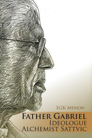 Kniha Father Gabriel Ideologue Alchemist Sattvic Egk Menon