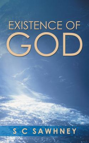 Könyv Existence of God S C Sawhney