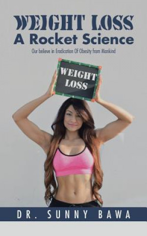 Knjiga Weight Loss a Rocket Science Dr Sunny Bawa