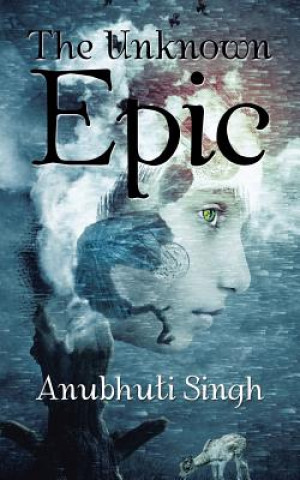Knjiga Unknown Epic ANUBHUTI SINGH