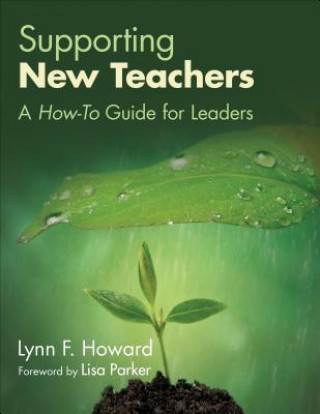 Könyv Supporting New Teachers Lynn F. Howard