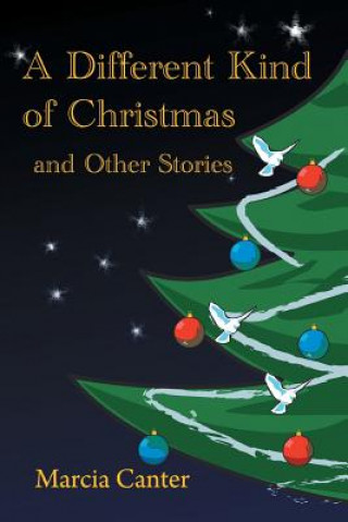 Könyv Different Kind of Christmas and Other Stories Marcia Canter