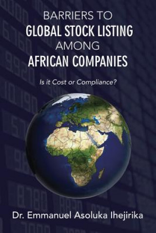 Libro Barriers to Global Stock Listing Among African Companies Dr Emmanuel Asoluka Ihejirika