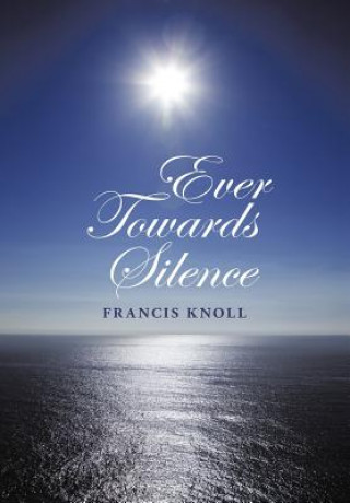 Carte Ever Towards Silence Francis Knoll