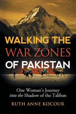 Książka Walking the Warzones of Pakistan Ruth Anne Kocour