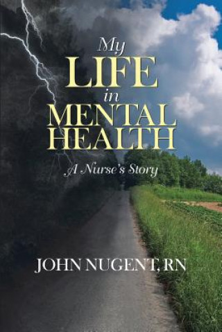 Книга My Life in Mental Health Rn John Nugent