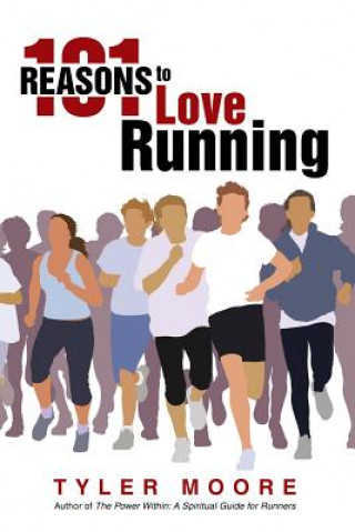 Livre 101 Reasons to Love Running Tyler Moore