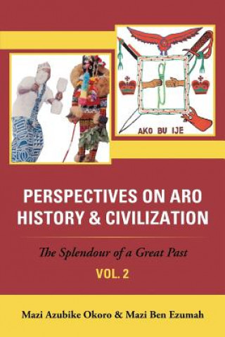 Kniha Perspectives on Aro History & Civilization Mazi Azubike Okoro