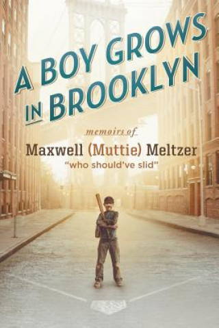 Carte Boy Grows in Brooklyn Maxwell (Muttie) Meltzer