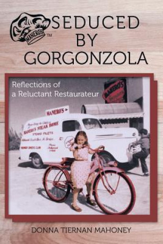 Kniha Seduced by Gorgonzola Donna Tiernan Mahoney