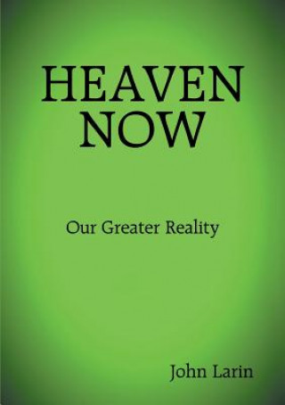 Knjiga Heaven Now John Larin