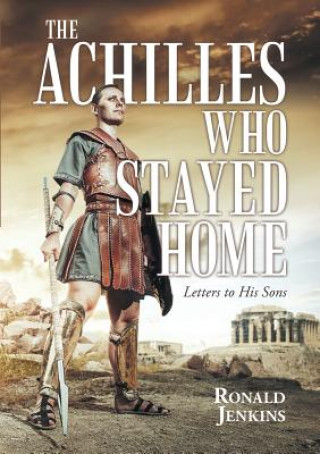 Carte Achilles Who Stayed Home Ronald Jenkins