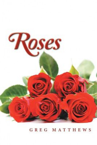 Kniha Roses Greg Matthews