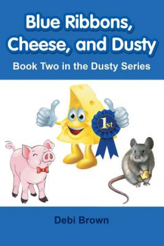 Livre Blue Ribbons, Cheese, and Dusty Debi Brown