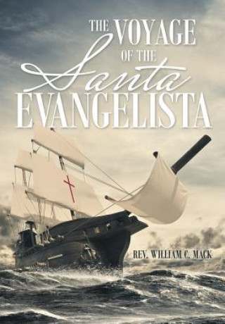 Książka Voyage of the Santa Evangelista Rev William C Mack