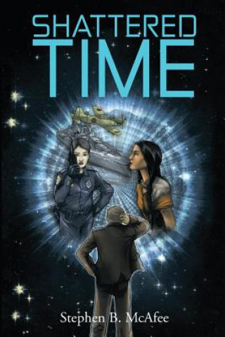 Kniha Shattered Time Stephen B McAfee