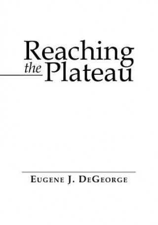 Buch Reaching the Plateau Eugene J DeGeorge