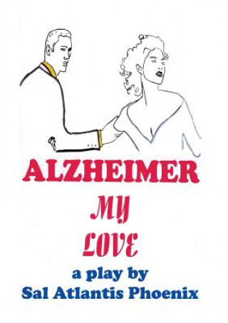 Könyv Alzheimer My Love SAL ATLANTI PHOENIX