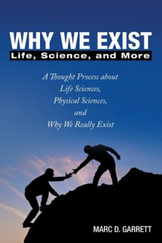 Knjiga Why We Exist Marc D Garrett