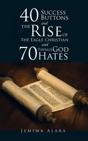 Carte 40 Success Buttons and the Rise of the Eagle Christian and 70 Things God Hates Jemima Alara