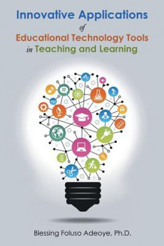 Libro Innovative Applications of Educational Technology Tools in Teaching and Learning Blessing Foluso Adeoye Ph D