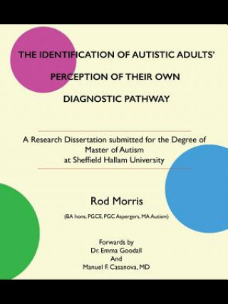 Carte Identification of Autistic Adults' Perception of Their Own Diagnostic Pathway Rod Morris