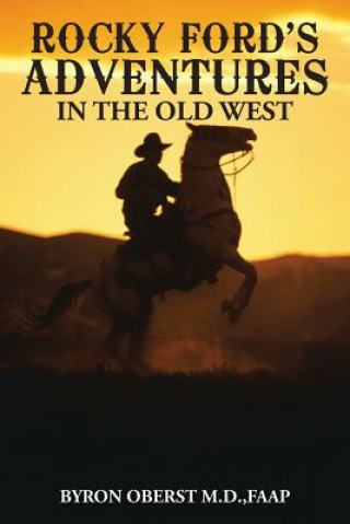 Kniha Rocky Ford's Adventures in the Old West Faap Byron Oberst M D