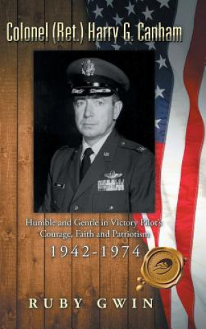 Libro Colonel (Ret.) Harry G. Canham Ruby Gwin