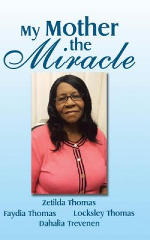 Carte My Mother the Miracle Faydia Thomas