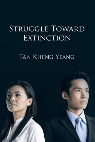 Könyv Struggle Towards Extinction Tan Kheng Yeang