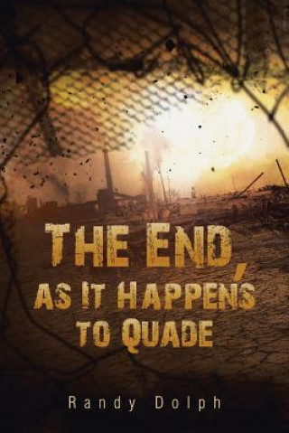 Libro End, as It Happens to Quade Randy Dolph