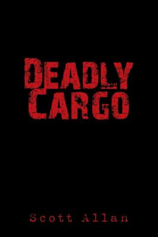 Kniha Deadly Cargo Scott Allan