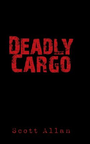 Kniha Deadly Cargo Scott Allan