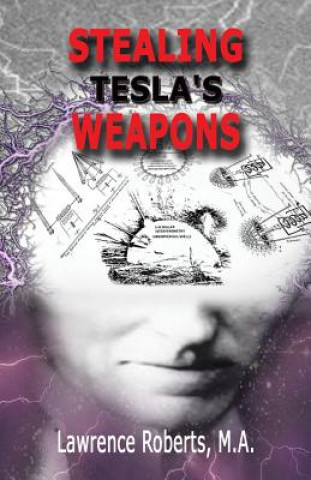 Book Stealing Tesla's Weapons Ma Lawrence Roberts