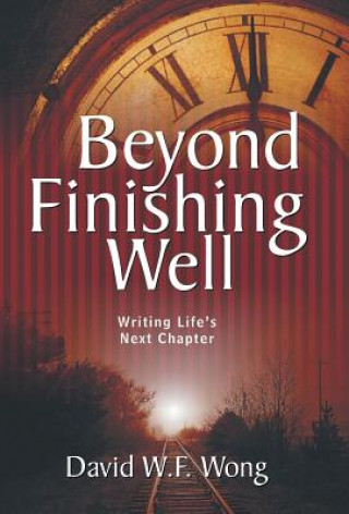 Kniha Beyond Finishing Well David W F Wong