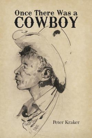 Kniha Once There Was a Cowboy Peter Kraker