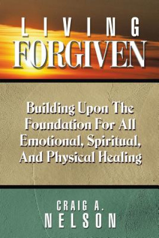 Kniha Living Forgiven Craig a Nelson