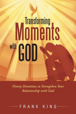 Kniha Transforming Moments with God Frank King