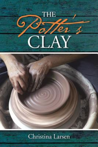 Kniha Potter's Clay Christina Larsen