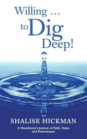 Knjiga Willing . . . to Dig Deep! Shalise Hickman
